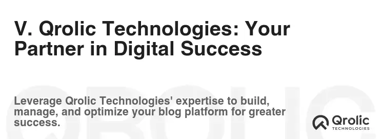 V. Qrolic Technologies: Your Partner in Digital Success V. Qrolic Technologies: Your Partner in Digital Success