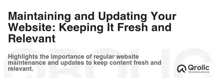 Maintaining and Updating Your Website: Keeping It Fresh and Relevant Maintaining and Updating Your Website: Keeping It Fresh and Relevant