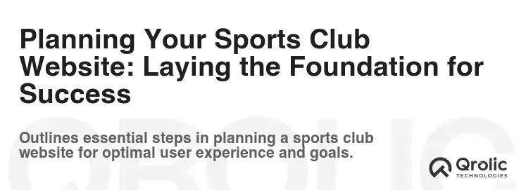 Planning Your Sports Club Website: Laying the Foundation for Success Planning Your Sports Club Website: Laying the Foundation for Success