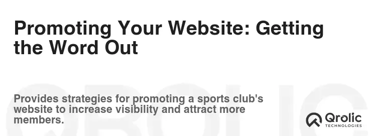 Promoting Your Website: Getting the Word Out Promoting Your Website: Getting the Word Out