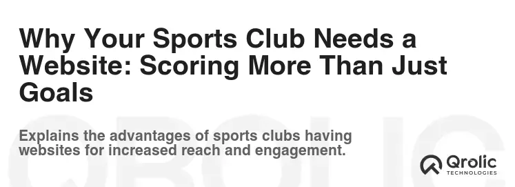 Why Your Sports Club Needs a Website: Scoring More Than Just Goals Why Your Sports Club Needs a Website: Scoring More Than Just Goals