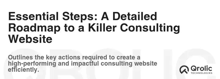 Essential Steps: A Detailed Roadmap to a Killer Consulting Website Essential Steps: A Detailed Roadmap to a Killer Consulting Website