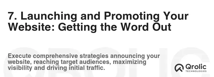 7. Launching and Promoting Your Website: Getting the Word Out 7. Launching and Promoting Your Website: Getting the Word Out