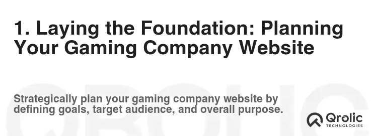 1. Laying the Foundation: Planning Your Gaming Company Website