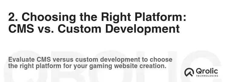2. Choosing the Right Platform: CMS vs. Custom Development