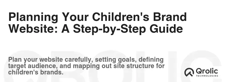 Planning Your Children's Brand Website: A Step-by-Step Guide
