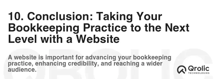 10. Conclusion: Taking Your Bookkeeping Practice to the Next Level with a Website 10. Conclusion: Taking Your Bookkeeping Practice to the Next Level with a Website