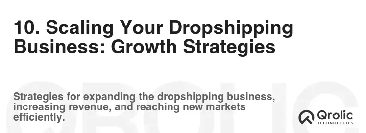 10. Scaling Your Dropshipping Business: Growth Strategies 10. Scaling Your Dropshipping Business: Growth Strategies