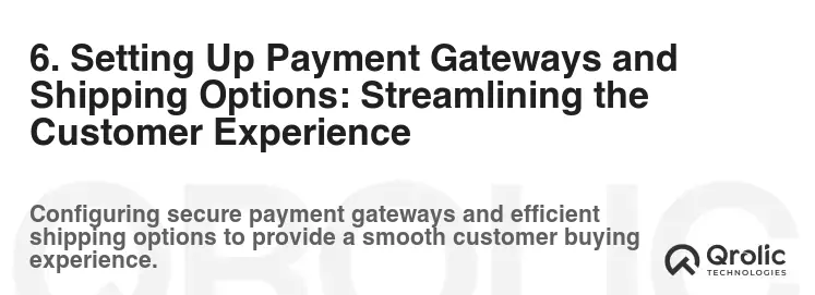 6. Setting Up Payment Gateways and Shipping Options: Streamlining the Customer Experience 6. Setting Up Payment Gateways and Shipping Options: Streamlining the Customer Experience