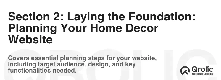 Section 2: Laying the Foundation: Planning Your Home Decor Website Section 2: Laying the Foundation: Planning Your Home Decor Website