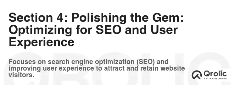 Section 4: Polishing the Gem: Optimizing for SEO and User Experience Section 4: Polishing the Gem: Optimizing for SEO and User Experience