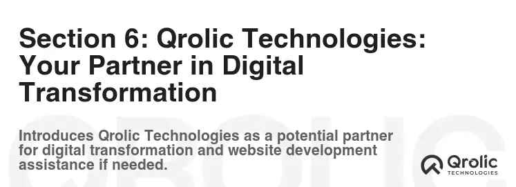 Section 6: Qrolic Technologies: Your Partner in Digital Transformation Section 6: Qrolic Technologies: Your Partner in Digital Transformation