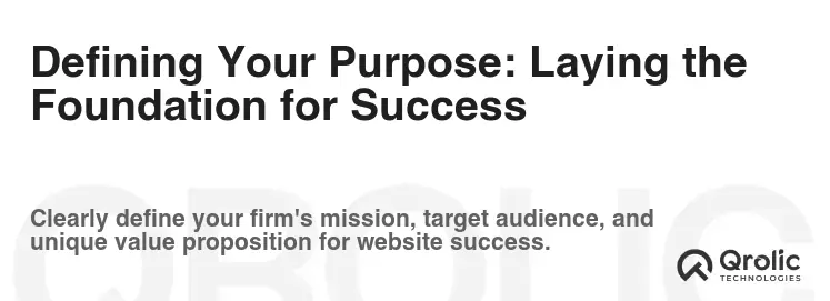 Defining Your Purpose: Laying the Foundation for Success Defining Your Purpose: Laying the Foundation for Success
