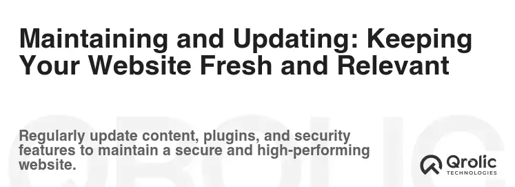 Maintaining and Updating: Keeping Your Website Fresh and Relevant Maintaining and Updating: Keeping Your Website Fresh and Relevant