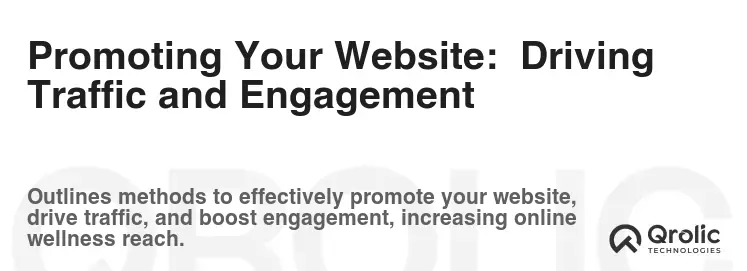 Promoting Your Website:  Driving Traffic and Engagement