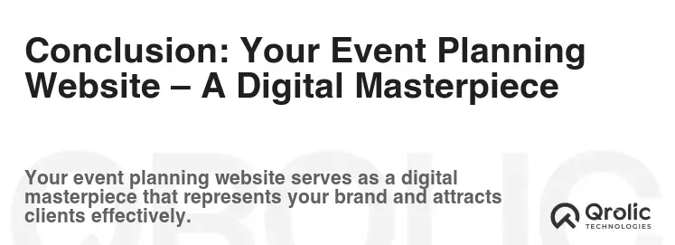 Conclusion: Your Event Planning Website – A Digital Masterpiece Conclusion: Your Event Planning Website – A Digital Masterpiece