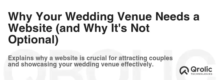Why Your Wedding Venue Needs a Website (and Why It's Not Optional) Why Your Wedding Venue Needs a Website (and Why It's Not Optional)