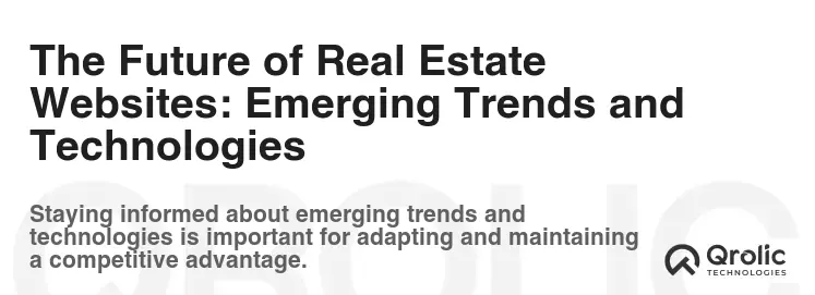 The Future of Real Estate Websites: Emerging Trends and Technologies