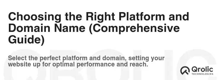Choosing the Right Platform and Domain Name (Comprehensive Guide)