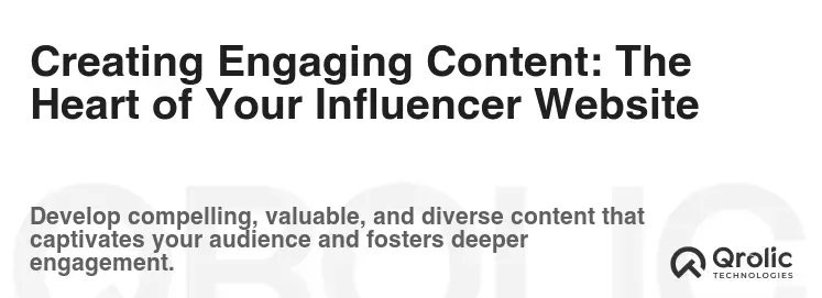 Creating Engaging Content: The Heart of Your Influencer Website