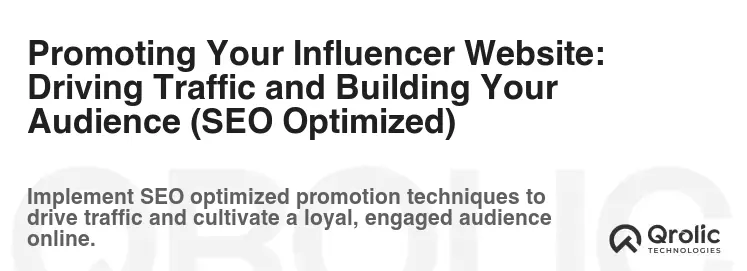 Promoting Your Influencer Website: Driving Traffic and Building Your Audience (SEO Optimized)