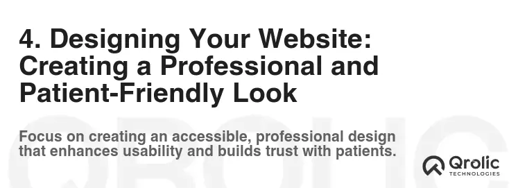 4. Designing Your Website: Creating a Professional and Patient-Friendly Look