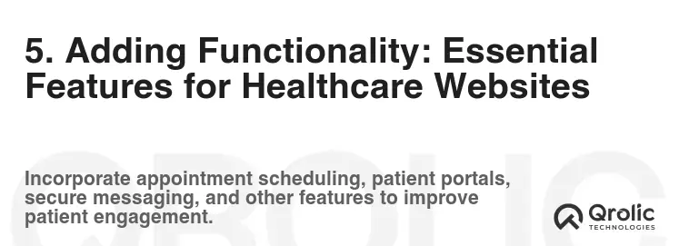 5. Adding Functionality: Essential Features for Healthcare Websites
