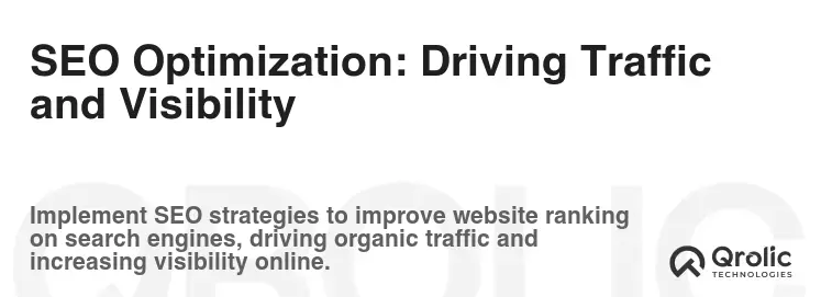 SEO Optimization: Driving Traffic and Visibility SEO Optimization: Driving Traffic and Visibility