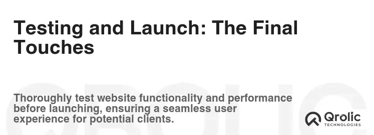 Testing and Launch: The Final Touches Testing and Launch: The Final Touches