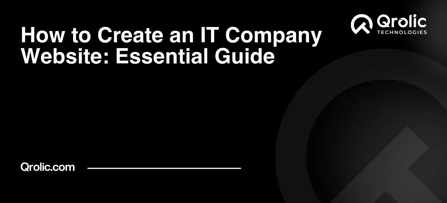 How to Create an IT Company Website: Essential Guide