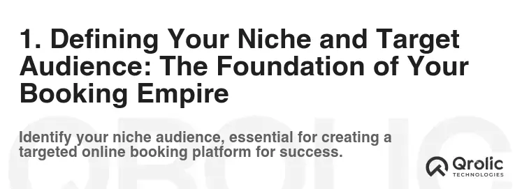 1. Defining Your Niche and Target Audience: The Foundation of Your Booking Empire