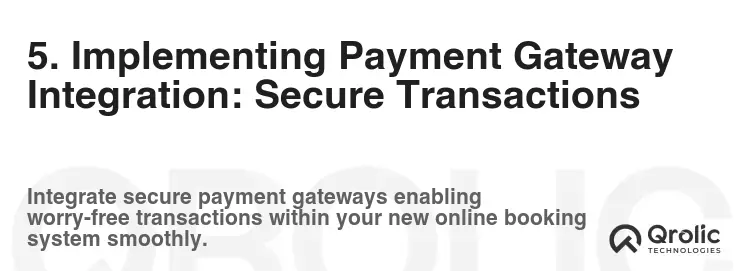 5. Implementing Payment Gateway Integration: Secure Transactions