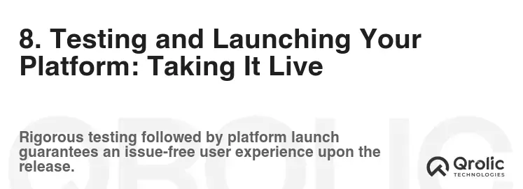8. Testing and Launching Your Platform: Taking It Live