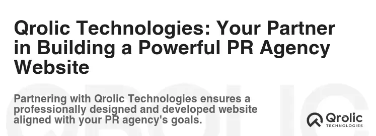 Qrolic Technologies: Your Partner in Building a Powerful PR Agency Website Qrolic Technologies: Your Partner in Building a Powerful PR Agency Website