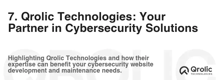 7. Qrolic Technologies: Your Partner in Cybersecurity Solutions