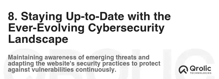 8. Staying Up-to-Date with the Ever-Evolving Cybersecurity Landscape