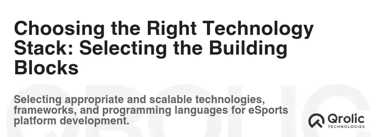 Choosing the Right Technology Stack: Selecting the Building Blocks