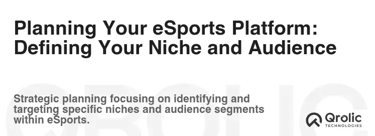 Planning Your eSports Platform: Defining Your Niche and Audience