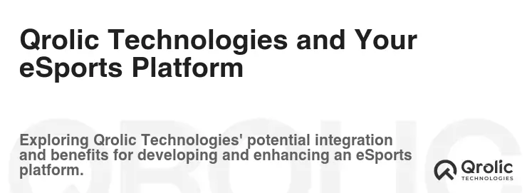 Qrolic Technologies and Your eSports Platform