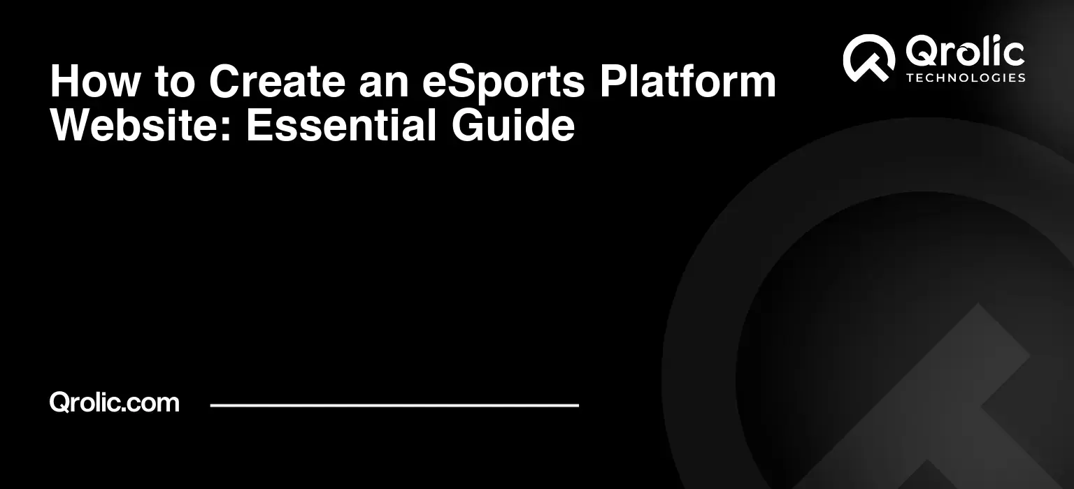 How to Create an eSports Platform Website: Essential Guide