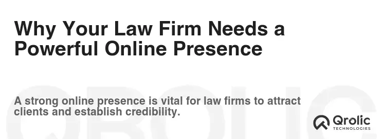 Why Your Law Firm Needs a Powerful Online Presence