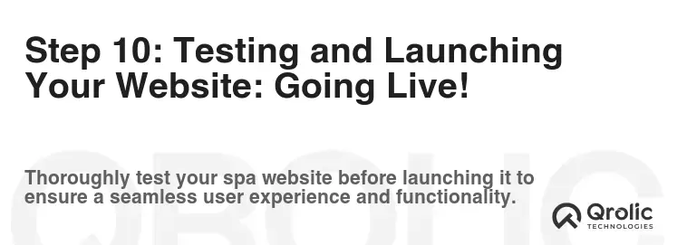 Step 10: Testing and Launching Your Website: Going Live!