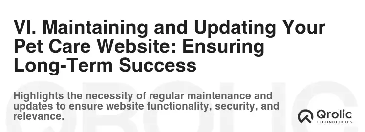 VI. Maintaining and Updating Your Pet Care Website: Ensuring Long-Term Success