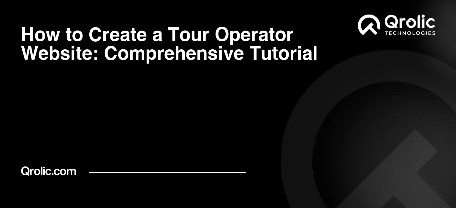 How to Create a Tour Operator Website: Comprehensive Tutorial How-to-Create-a-Tour-Operator-Website-Comprehensive-Tutorial-Featured-Image