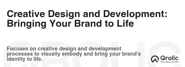 Creative Design and Development: Bringing Your Brand to Life