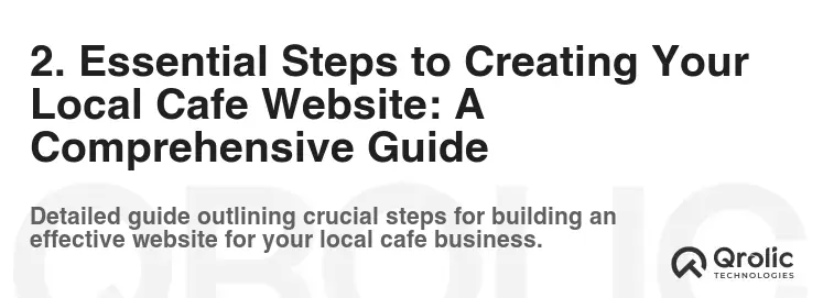 2. Essential Steps to Creating Your Local Cafe Website: A Comprehensive Guide