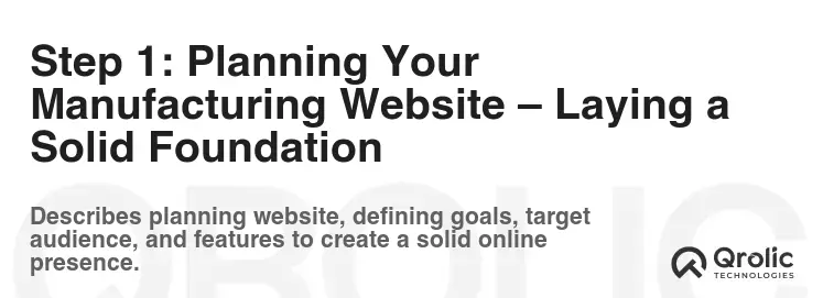Step 1: Planning Your Manufacturing Website – Laying a Solid Foundation Step 1: Planning Your Manufacturing Website – Laying a Solid Foundation