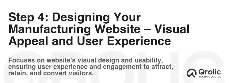 Step 4: Designing Your Manufacturing Website – Visual Appeal and User Experience Step 4: Designing Your Manufacturing Website – Visual Appeal and User Experience