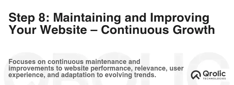 Step 8: Maintaining and Improving Your Website – Continuous Growth Step 8: Maintaining and Improving Your Website – Continuous Growth