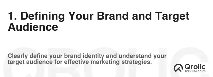 1. Defining Your Brand and Target Audience